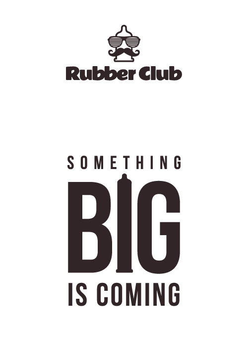 RubberClub: Something Big Is Coming Soon!